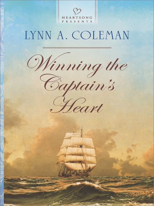 Title details for Winning the Captain's Heart by Lynn A. Coleman - Available